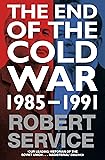 The End of the Cold War: 1985 - 1991
