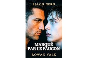 Marqué par le Faucon: Falco Nero 1 – Romance MM Sombre Mafia Omegaverse (French Edition)