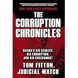 The Corruption Chronicles: Obama's Big Secrecy, Big Corruption, and Big Government