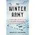 The Winter Army: The World War II Odyssey of the 10th Mountain Division, America's Elite Alpine Warriors