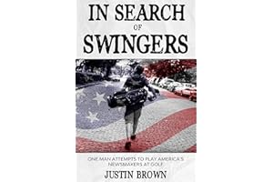 In Search of Swingers: He set out to play golf - and found America instead (Adventure Travel Book 3)