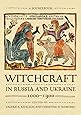 Witchcraft in Russia and Ukraine, 1000–1900: A Sourcebook (NIU Series in Slavic, East European, and Eurasian Studies)