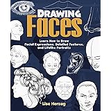 Drawing Faces: Learn How to Draw Facial Expressions, Detailed Features, and Lifelike Portraits (How to Draw Books)