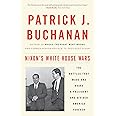 Nixon's White House Wars: The Battles That Made and Broke a President and Divided America Forever