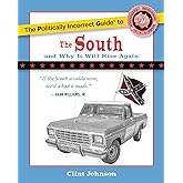 The Politically Incorrect Guide to the South (and Why It Will Rise Again)