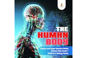The Human Body | Organs and Organ Systems Books | Science Kids Grade 7 | Children's Biology Books