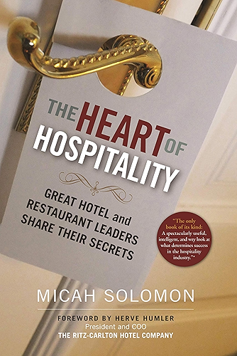 Download The Heart of Hospitality: Great Hotel and Restaurant Leaders Share Their Secrets (English Edition) PDF
