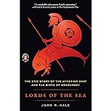 Lords of the Sea: The Epic Story of the Athenian Navy and the Birth of Democracy