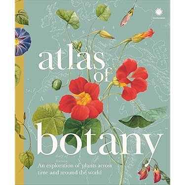 Atlas of Botany: An Exploration of Plants Across Time and Around