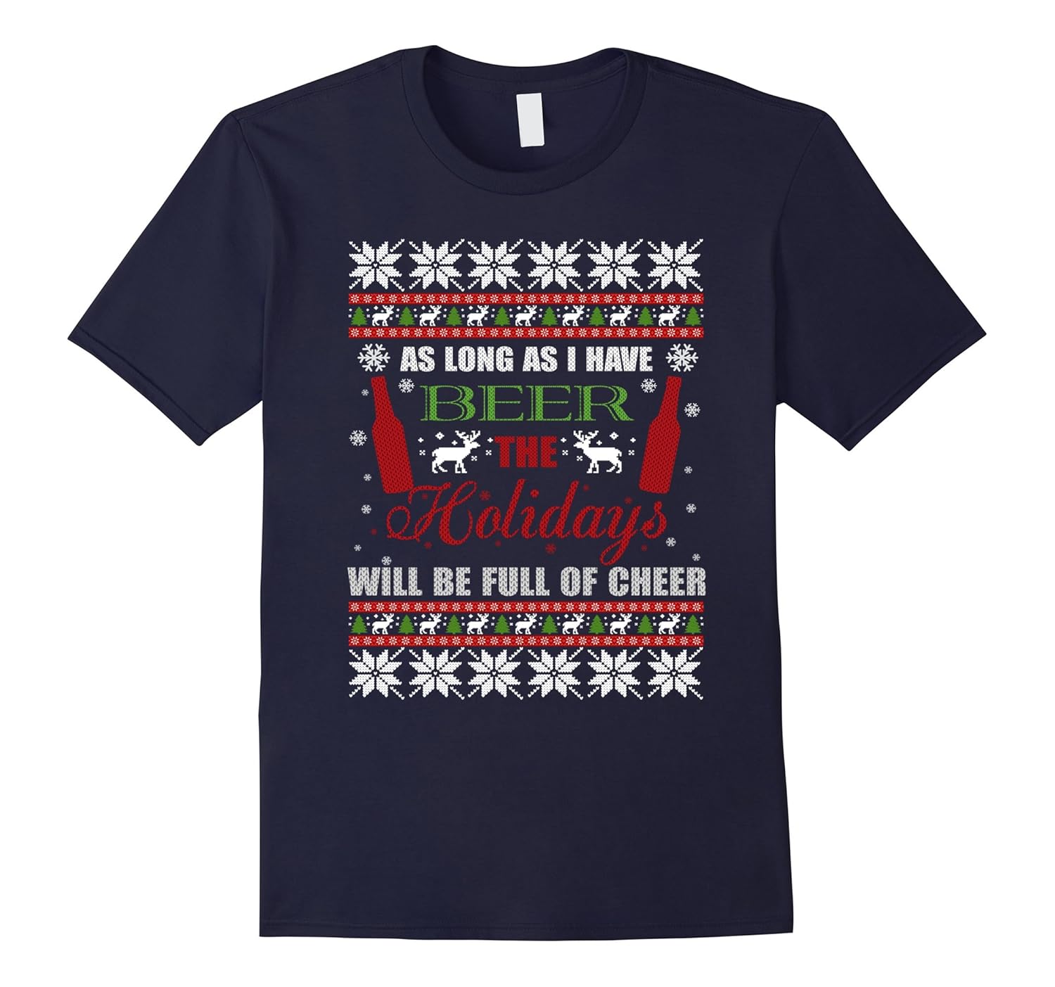 As Long As I Have Beer The Holidays Shirt Will T-Shirt-ANZ