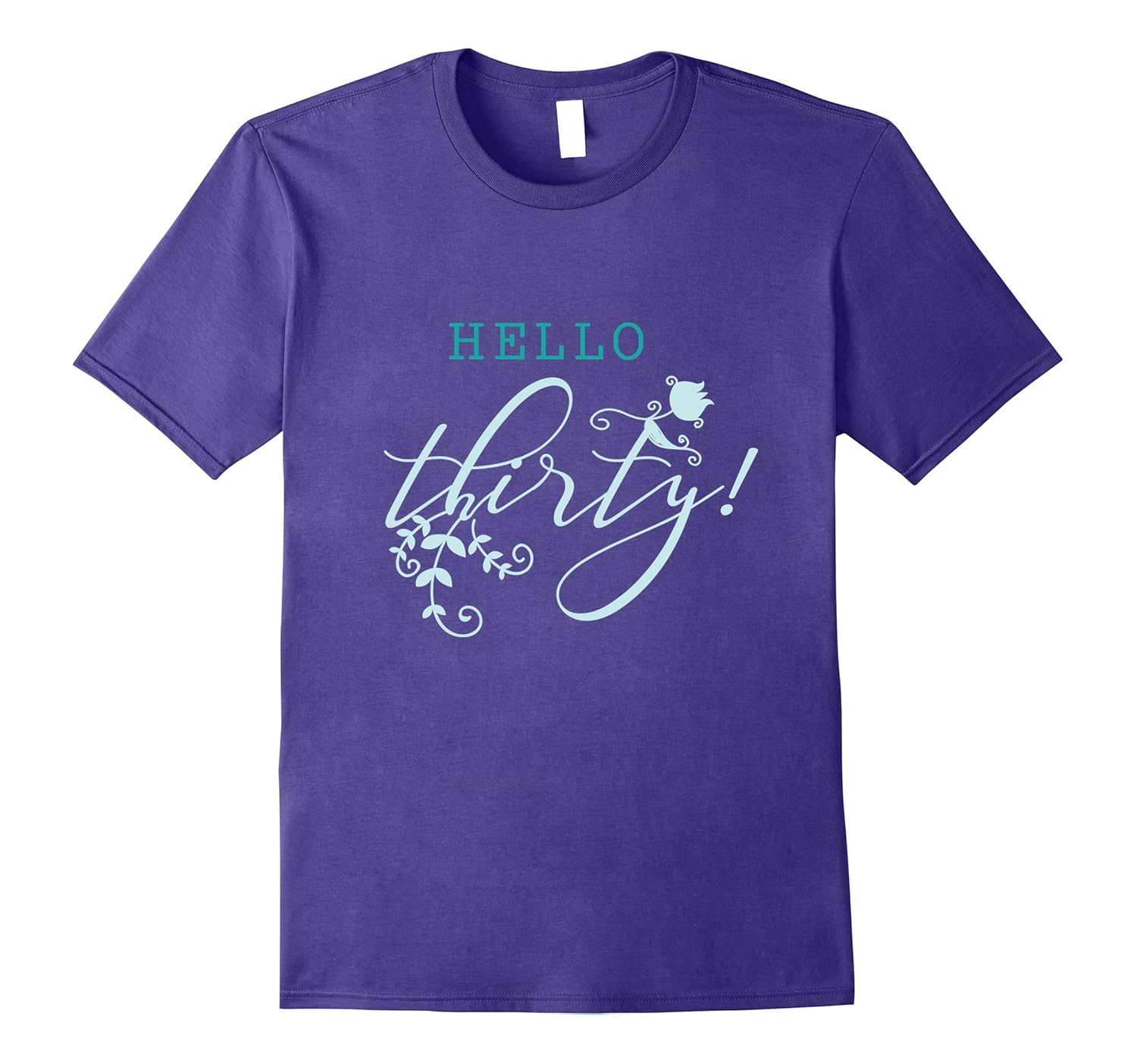 Hello 30 30th Birthday Shirt Thirtieth Wife Sister Daughter-Rose