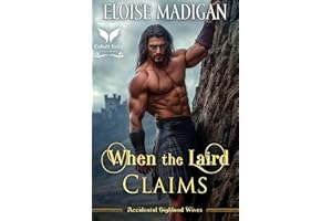 When the Laird Claims: A Highlanders Historical Romance Novel (Accidental Highland Wives Book 1)