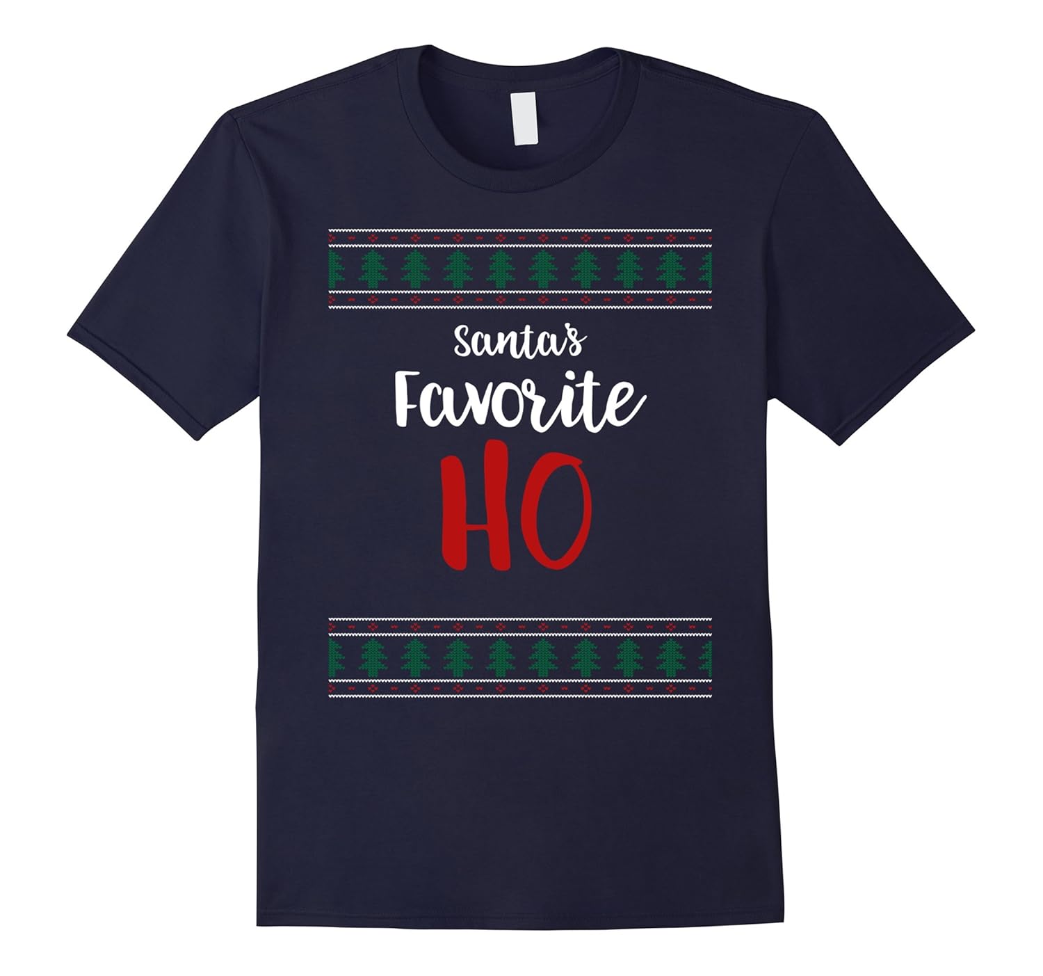 Santas Favorite Ho Funny Ugly Christmas Sweater Shirt-ANZ