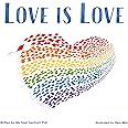 Love Is Love: An Important LGBTQ Pride Book for Kids About Gay Parents and Diverse Families (Gifts for Queer Families)