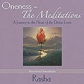 Oneness: The Meditations: A Journey to the Heart of the Divine Lover