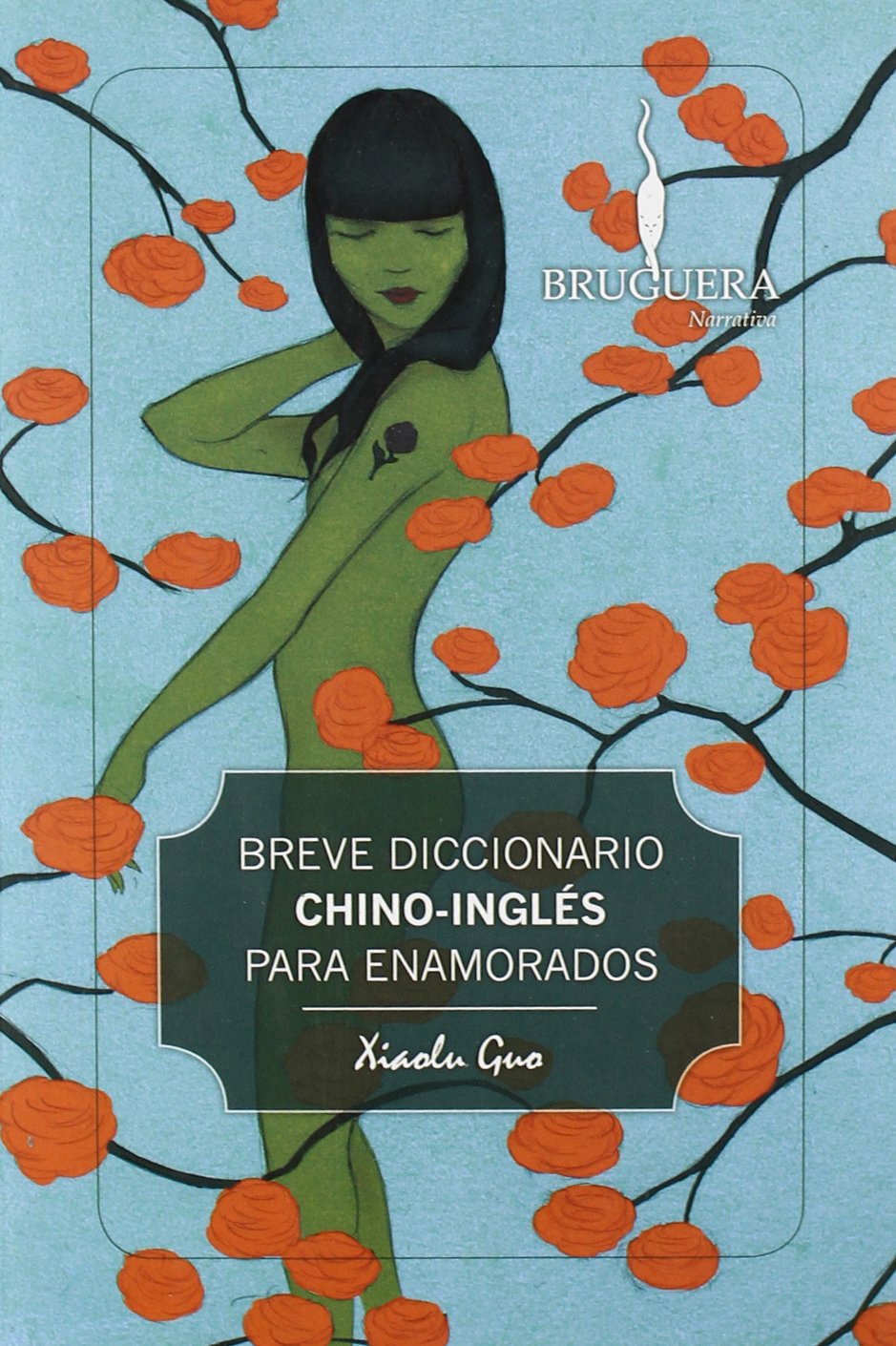 Amazon Com Breve Diccionario Chino Ingles Para Enamorados Bruguera Spanish Edition 9788402421135 Guo Xiaolu Books