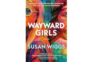 Wayward Girls: A Powerful Story of Survival, Sisterhood, and Justice in a Vietnam-Era Catholic Reform School