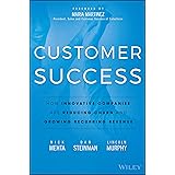 Customer Success: How Innovative Companies Are Reducing Churn and Growing Recurring Revenue