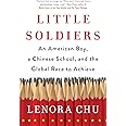 Little Soldiers: An American Boy, a Chinese School, and the Global Race to Achieve