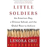 Little Soldiers: An American Boy, a Chinese School, and the Global Race to Achieve