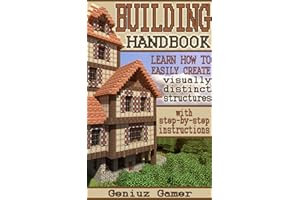 BUILDING HANDBOOK: Learn how to easily create visually distinct structures (with step-by-step instructions)