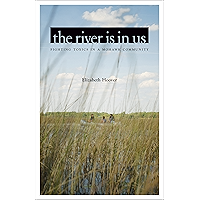 The River Is in Us: Fighting Toxics in a Mohawk Community book cover The River Is in Us: Fighting Toxics in a Mohawk Community book cover