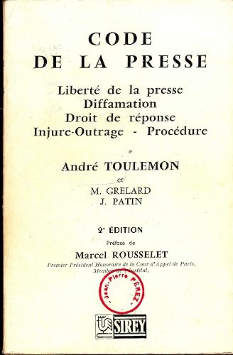 Download Code de la presse : Liberté de la presse, diffamation, droit de réponse, injure, outrage, procédure. André Toulemon et M. Grelard, J. Patin. 2e édition PDF