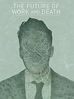 The Future of Work and Death