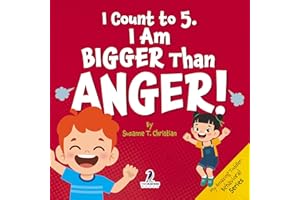I Count to 5. I Am Bigger Than Anger!: Calming Affirmations for Big Feelings (My Amazing Toddler Behavioral Series)