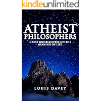 Atheist Philosophers: Great Nonbelievers on the Meaning of Life (including Nietzsche, Sartre, Russell, Freud… book cover