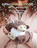 Knitted Animal Scarves, Mitts and Socks: 37 fun and