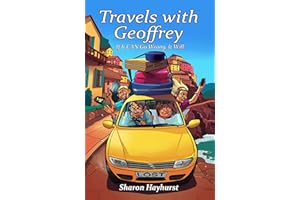 Travels with Geoffrey : If It CAN Go Wrong, It Will (Never a Dull Moment)