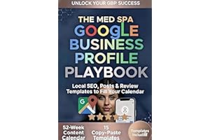 The Med Spa Google Business Profile Playbook: Local SEO, Posts & Review Templates to Fill Your Calendar with Botox, Filler & 
