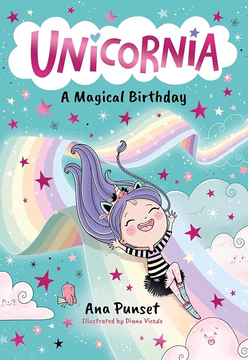 Unicornia: A Magical Birthday: The bestselling illustrated magical unicorn series for kids aged 5-8, perfect for party-bag presents (Unicornia, 2)