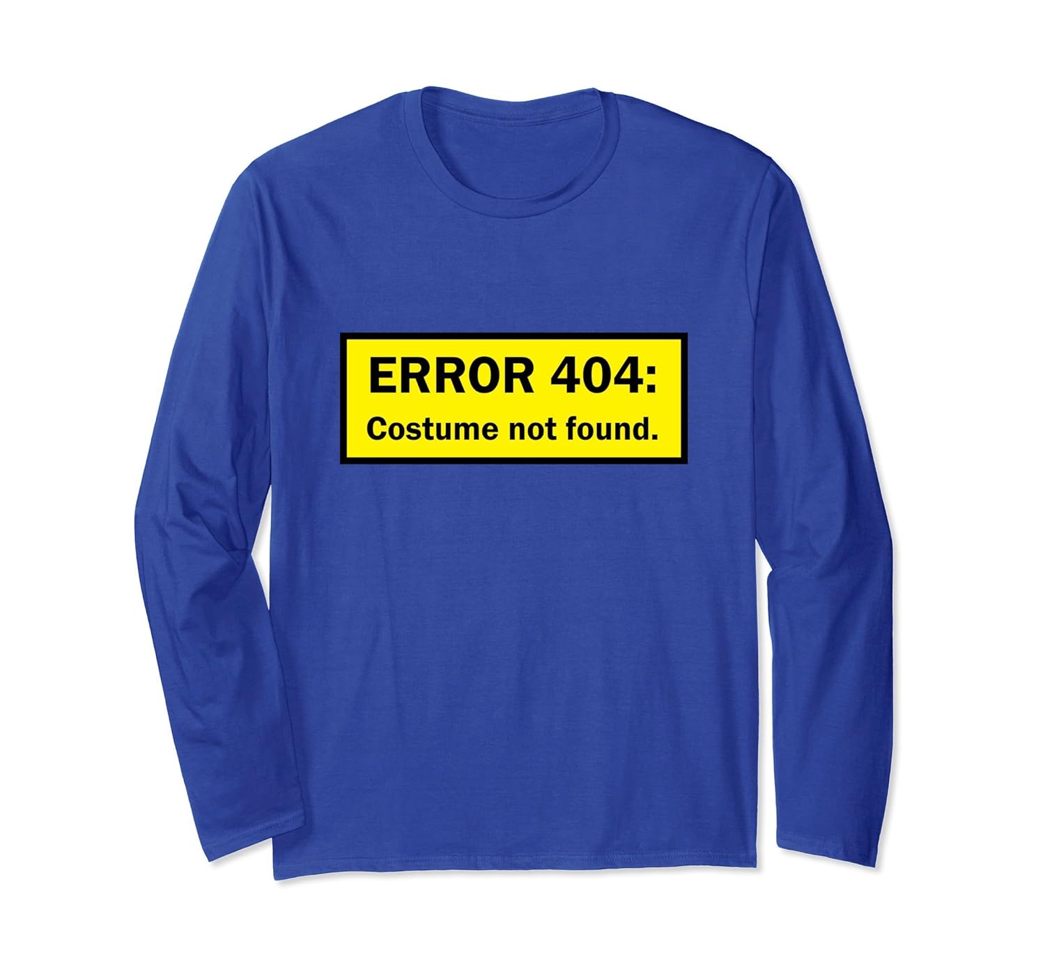 Error 404: Costume Not Found Halloween Long Sleeve-ANZ