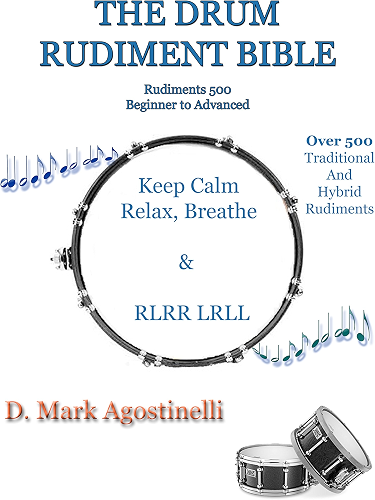 Download The Drum Rudiment Bible: 500 Rudiments Beginner to Advanced (Drum Rudiments Book 1) (English Edition) PDF