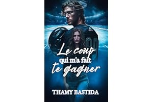 Le coup qui m’a fait te gagner (French Edition)