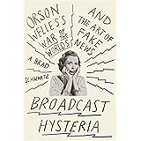 Broadcast Hysteria: Orson Welles's War of the Worlds and the Art of Fake News