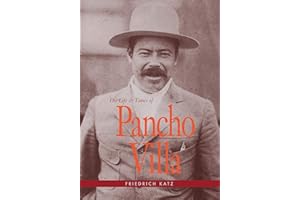 The Life and Times of Pancho Villa
