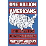 One Billion Americans: The Case for Thinking Bigger
