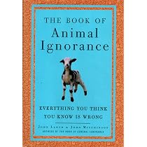 The Book of Animal Ignorance: Everything You Think You Know Is ...