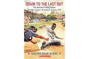 Down to the Last Out: The Journal of Biddy Owens, the Negro Leagues, Birmingham, Alabama, 1948 (My Name Is America)