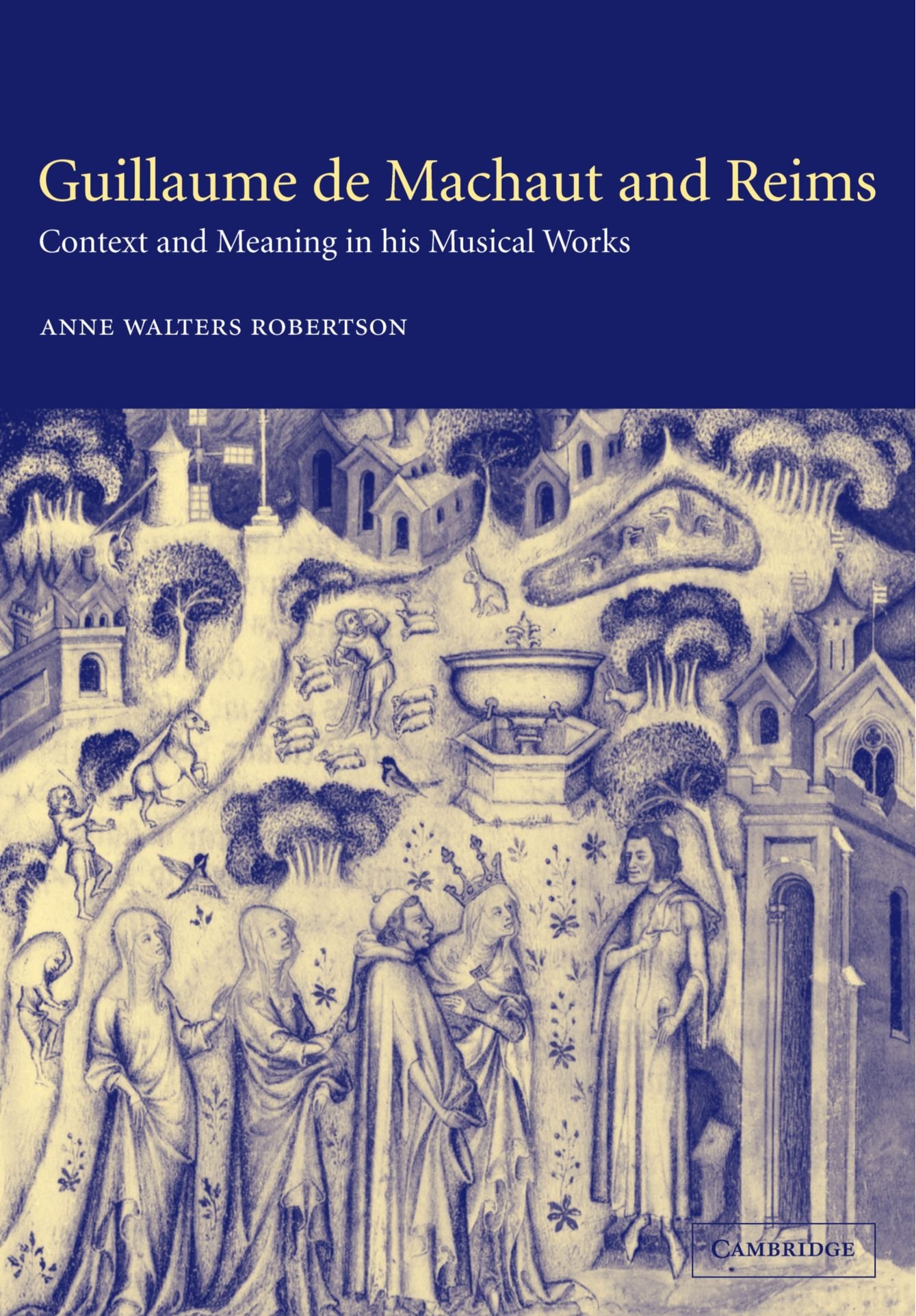 Guillaume De Machaut And Reims Context And Meaning In His Musical Works Walters Robertson Anne Amazon Com Mx Libros