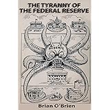 The Tyranny of the Federal Reserve