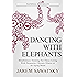 Dancing with Elephants: Mindfulness Training For Those Living With Dementia, Chronic Illness or an Aging Brain (How to Die Smiling Book 1)