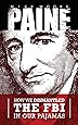PAINE: How We Dismantled the FBI In Our Pajamas