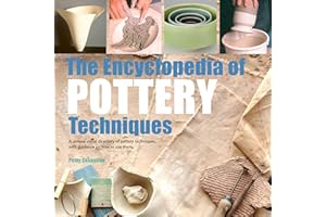 The Encyclopedia of Pottery Techniques: A Unique Visual Directory of Pottery Techniques, with Guidance on How to Use Them