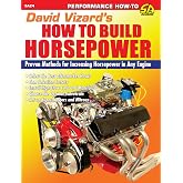 David Vizard's How to Build Horsepower: Proven Methods for Increasing Horsepower in Any Engine (S-A Design)