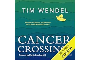 Cancer Crossings: A Brother, His Doctors, and the Quest for a Cure to Childhood Leukemia