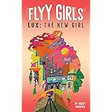 Lux: The New Girl #1 (Flyy Girls)